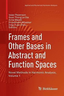 Frames and Other Bases in Abstract and Function Spaces 1