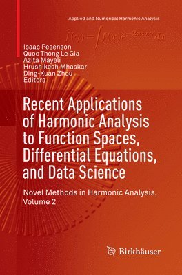 Recent Applications of Harmonic Analysis to Function Spaces, Differential Equations, and Data Science 1