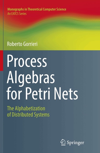 Roberto Gorrieri - Process Algebras for Petri Nets, Häftad