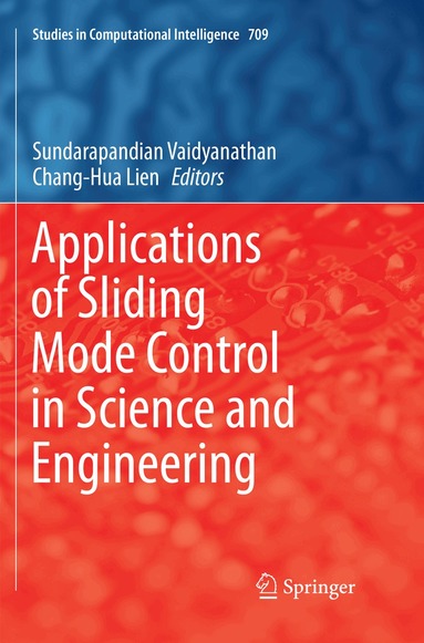 Sundarapandian Vaidyanathan, Chang-Hua Lien - Applications of Sliding Mode Control in Science and Engineering, Häftad