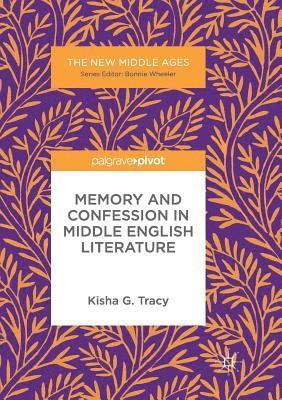 Memory and Confession in Middle English Literature 1