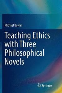 bokomslag Teaching Ethics with Three Philosophical Novels