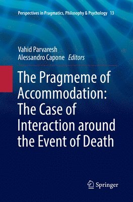 bokomslag The Pragmeme of Accommodation: The Case of Interaction around the Event of Death