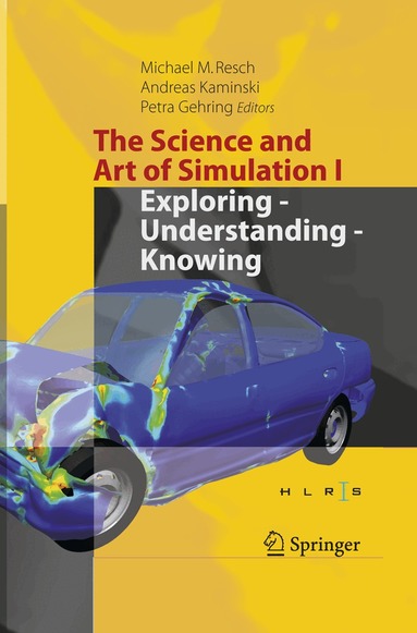 Michael M. Resch, Andreas Kaminski, Petra Gehring - Science and Art of Simulation I, Häftad