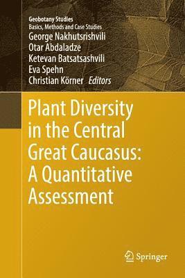 Plant Diversity in the Central Great Caucasus: A Quantitative Assessment 1