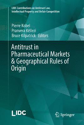 Antitrust in Pharmaceutical Markets & Geographical Rules of Origin 1