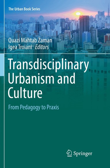 Quazi Mahtab Zaman, Igea Troiani - Transdisciplinary Urbanism and Culture, Häftad