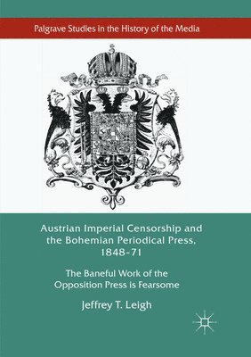 Austrian Imperial Censorship and the Bohemian Periodical Press, 184871 1