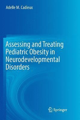 bokomslag Assessing and Treating Pediatric Obesity in Neurodevelopmental Disorders
