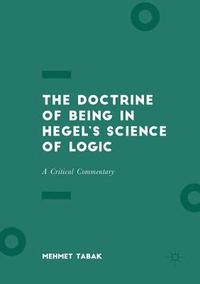 bokomslag The Doctrine of Being in Hegels Science of Logic