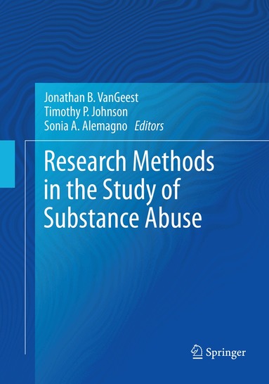 Jonathan B. VanGeest, Timothy P. Johnson, Sonia A. Alemagno - Research Methods in the Study of Substance Abuse, Häftad