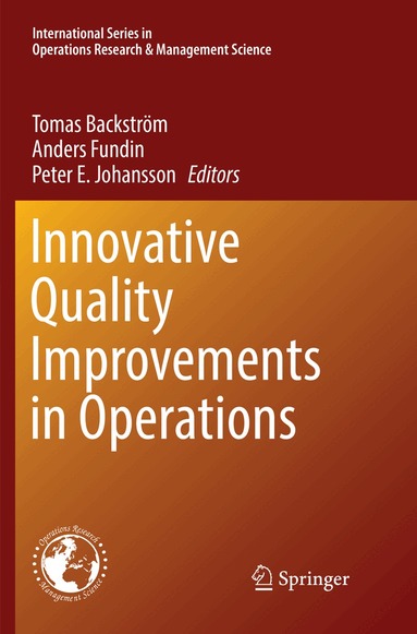 Tomas Backström, Anders Fundin, Peter E. Johansson - Innovative Quality Improvements in Operations, Häftad