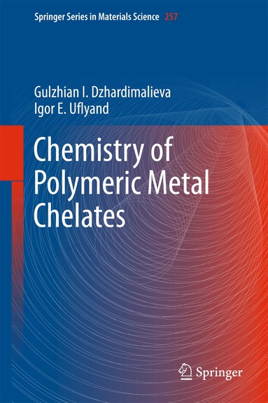 Gulzhian I. Dzhardimalieva, Igor E. Uflyand - Chemistry of Polymeric Metal Chelates, Häftad
