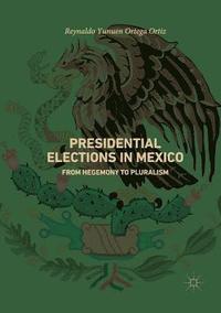 bokomslag Presidential Elections in Mexico