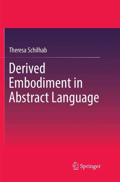 Theresa Schilhab - Derived Embodiment in Abstract Language, Häftad