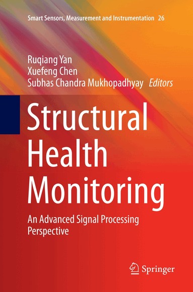 Ruqiang Yan, Xuefeng Chen, Subhas Chandra Mukhopadhyay - Structural Health Monitoring, Häftad