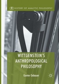 bokomslag Wittgenstein's Anthropological Philosophy