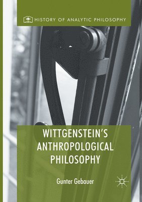 Wittgenstein's Anthropological Philosophy 1