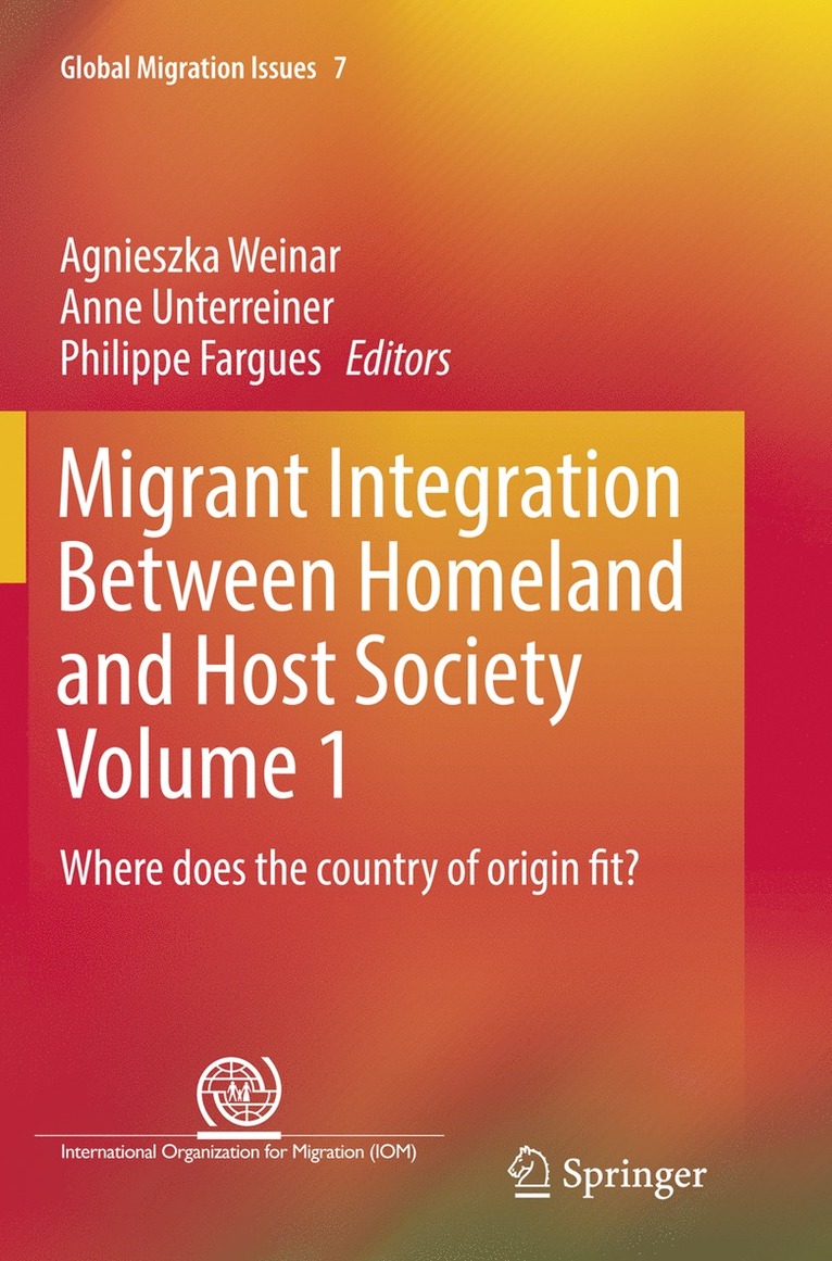 Agnieszka Weinar, Anne Unterreiner, Philippe Fargues - Migrant Integration Between Homeland and Host Society Volume 1, Häftad