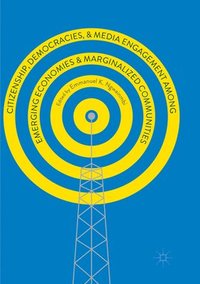 bokomslag Citizenship, Democracies, and Media Engagement among Emerging Economies and Marginalized Communities