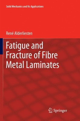 bokomslag Fatigue and Fracture of Fibre Metal Laminates