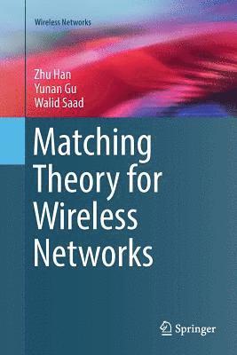 Matching Theory for Wireless Networks 1