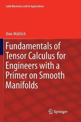 bokomslag Fundamentals of Tensor Calculus for Engineers with a Primer on Smooth Manifolds