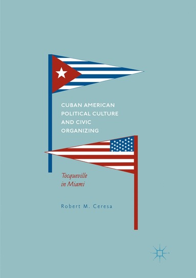 bokomslag Cuban American Political Culture and Civic Organizing