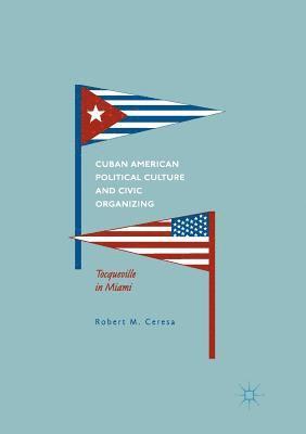 Cuban American Political Culture and Civic Organizing 1