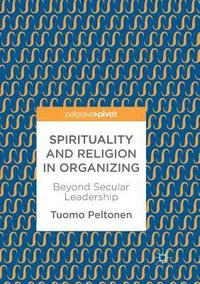 bokomslag Spirituality and Religion in Organizing
