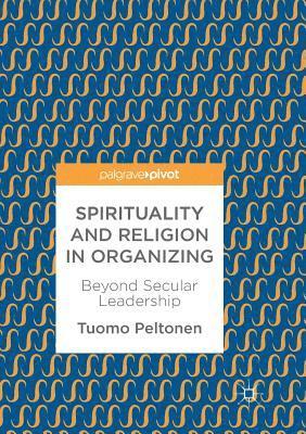 Spirituality and Religion in Organizing 1