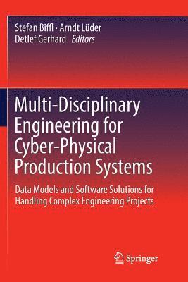 Multi-Disciplinary Engineering for Cyber-Physical Production Systems 1