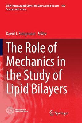 bokomslag The Role of Mechanics in the Study of Lipid Bilayers