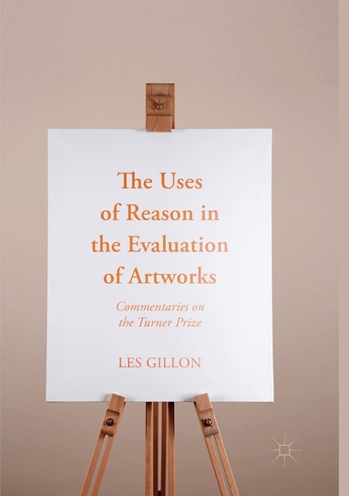 Les Gillon - Uses of Reason in the Evaluation of Artworks, Häftad