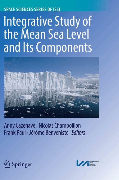 Anny Cazenave, Nicolas Champollion, Frank Paul, Jérôme Benveniste - Integrative Study of the Mean Sea Level and Its Components, Häftad