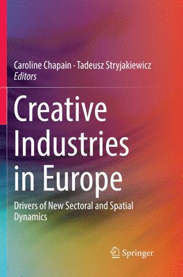 Caroline Chapain, Tadeusz Stryjakiewicz - Creative Industries in Europe, Häftad