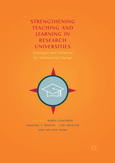 Bjørn Stensaker, Grahame T. Bilbow, Lori Breslow, Rob van der Vaart - Strengthening Teaching and Learning in Research Universities, Häftad