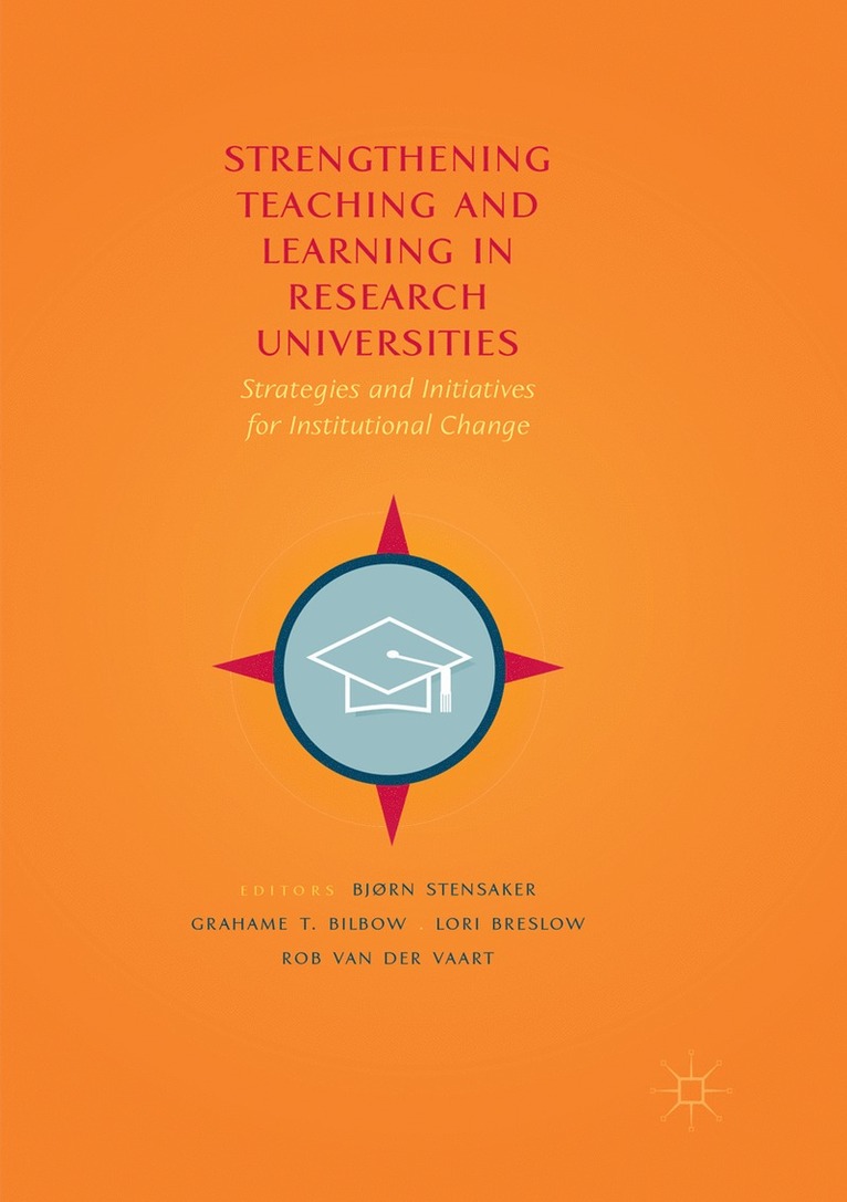 Bjørn Stensaker, Grahame T. Bilbow, Lori Breslow, Rob van der Vaart, Rob van der Vaart - Strengthening Teaching and Learning in Research Universities, Häftad