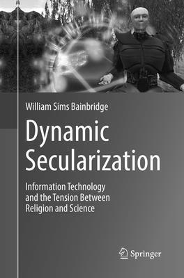 William Sims Bainbridge - Dynamic Secularization, Häftad