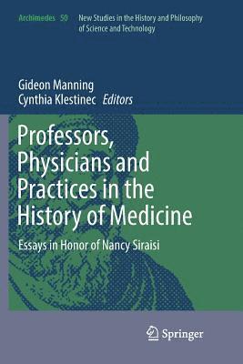 bokomslag Professors, Physicians and Practices in the History of Medicine