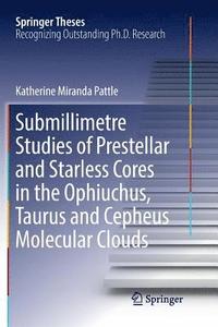 bokomslag Submillimetre Studies of Prestellar and Starless Cores in the Ophiuchus, Taurus and Cepheus Molecular Clouds