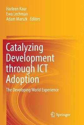 Catalyzing Development through ICT Adoption 1