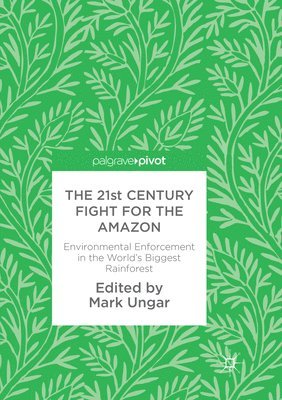 Mark Ungar - 21st Century Fight for the Amazon, Häftad