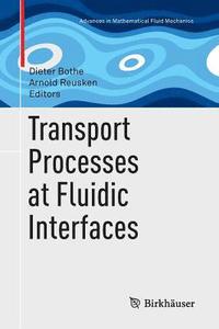 bokomslag Transport Processes at Fluidic Interfaces