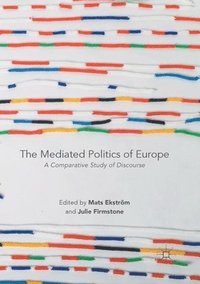 bokomslag The Mediated Politics of Europe