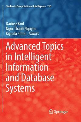Dariusz Król, Ngoc Thanh Nguyen, Kiyoaki Shirai - Advanced Topics in Intelligent Information and Database Systems, Häftad