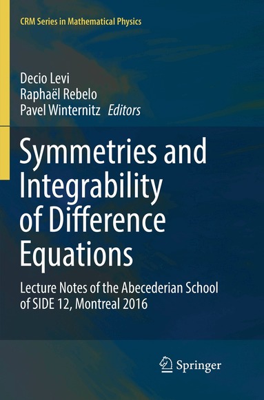 Decio Levi, Raphaël Rebelo, Pavel Winternitz - Symmetries and Integrability of Difference Equations, Häftad