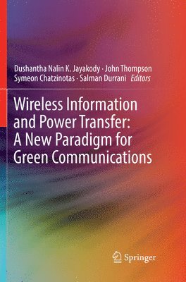 Wireless Information and Power Transfer: A New Paradigm for Green Communications 1