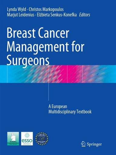 Lynda Wyld, Christos Markopoulos, Marjut Leidenius, Elżbieta Senkus-Konefka - Breast Cancer Management for Surgeons, Häftad