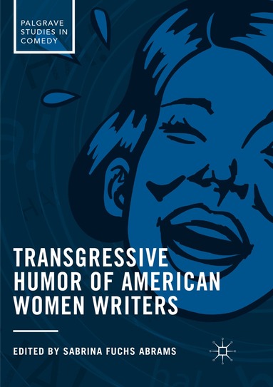 Sabrina Fuchs Abrams - Transgressive Humor of American Women Writers, Häftad